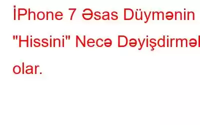 İPhone 7 Əsas Düymənin 