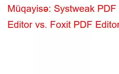 Müqayisə: Systweak PDF Editor vs. Foxit PDF Editor