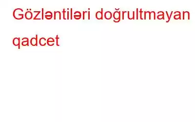 Gözləntiləri doğrultmayan 9 qadcet