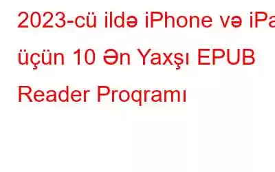 2023-cü ildə iPhone və iPad üçün 10 Ən Yaxşı EPUB Reader Proqramı