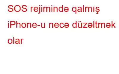 SOS rejimində qalmış iPhone-u necə düzəltmək olar