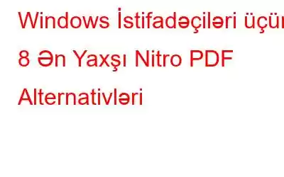 Windows İstifadəçiləri üçün 8 Ən Yaxşı Nitro PDF Alternativləri