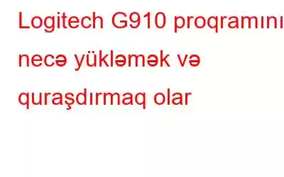 Logitech G910 proqramını necə yükləmək və quraşdırmaq olar