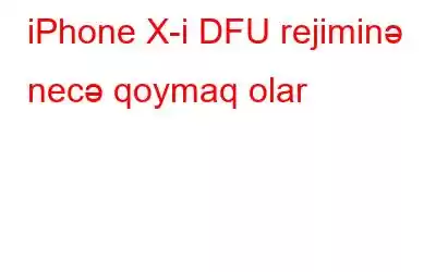 iPhone X-i DFU rejiminə necə qoymaq olar