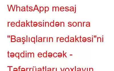 WhatsApp mesaj redaktəsindən sonra 