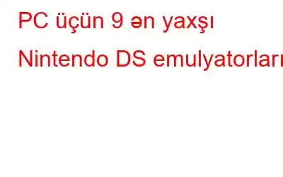 PC üçün 9 ən yaxşı Nintendo DS emulyatorları