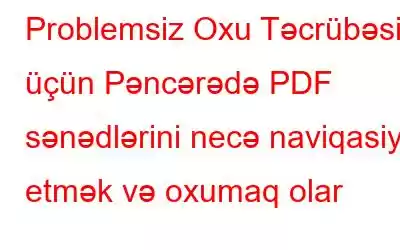 Problemsiz Oxu Təcrübəsi üçün Pəncərədə PDF sənədlərini necə naviqasiya etmək və oxumaq olar