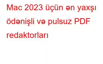 Mac 2023 üçün ən yaxşı ödənişli və pulsuz PDF redaktorları