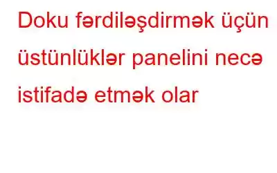 Doku fərdiləşdirmək üçün üstünlüklər panelini necə istifadə etmək olar