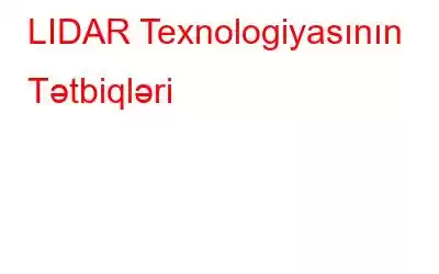 LIDAR Texnologiyasının Tətbiqləri