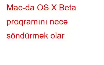 Mac-da OS X Beta proqramını necə söndürmək olar