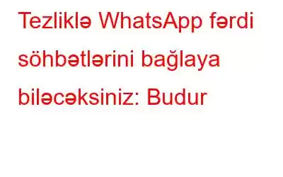 Tezliklə WhatsApp fərdi söhbətlərini bağlaya biləcəksiniz: Budur