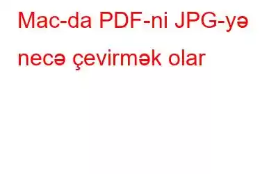 Mac-da PDF-ni JPG-yə necə çevirmək olar