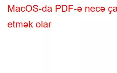 MacOS-da PDF-ə necə çap etmək olar