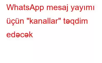 WhatsApp mesaj yayımı üçün 