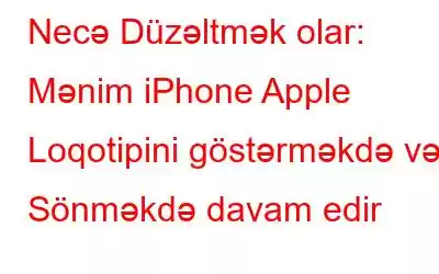 Necə Düzəltmək olar: Mənim iPhone Apple Loqotipini göstərməkdə və Sönməkdə davam edir