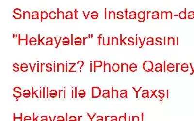 Snapchat və Instagram-da 