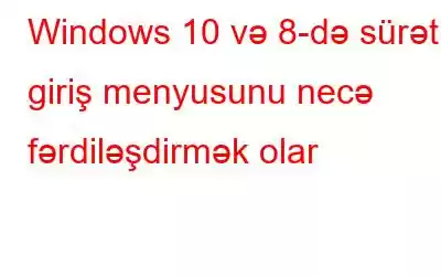 Windows 10 və 8-də sürətli giriş menyusunu necə fərdiləşdirmək olar