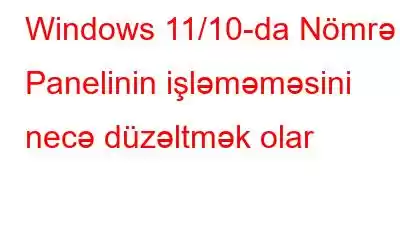 Windows 11/10-da Nömrə Panelinin işləməməsini necə düzəltmək olar