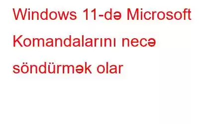 Windows 11-də Microsoft Komandalarını necə söndürmək olar