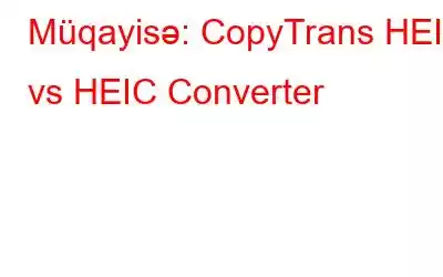 Müqayisə: CopyTrans HEIC vs HEIC Converter