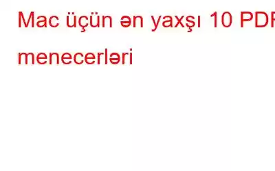 Mac üçün ən yaxşı 10 PDF menecerləri